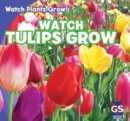 Image for Watch Tulips Grow