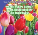Image for Watch Tulips Grow / &#39;Mira como crecen los tulipanes!