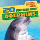 Image for 20 Fun Facts About Dolphins