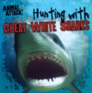 Image for Hunting with Great White Sharks