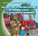Image for My First Trip to the Fire Station /Mi primera visita a la estacion de bomberos