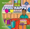 Image for I Feel Happy