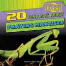 Image for 20 Fun Facts About Praying Mantises