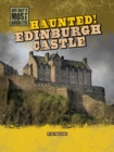 Image for Haunted! Edinburgh Castle