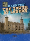 Image for Haunted! The Tower of London