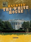 Image for Haunted! The White House