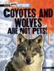 Image for Coyotes and Wolves Are Not Pets!