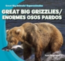 Image for Great Big Grizzlies / Enormes osos pardos