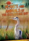 Image for Plants and Animals of the Chesapeake Bay