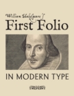 Image for William Shakespeare&#39;s First Folio in Modern Type