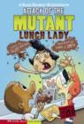 Image for Attack of the mutant lunch lady