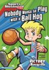 Image for Nobody Wants to Play with a Ball Hog