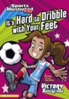 Image for It&#39;s hard to dribble with your feet