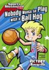 Image for Nobody wants to play with a ball hog