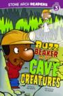 Image for Buzz Beaker and the cave creatures