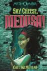 Image for Say Cheese, Medusa!