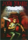 Image for To Wake the Dead (Jason Strange)