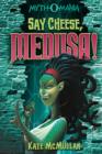 Image for Say cheese, Medusa!