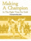 Image for Making A Champion In The Right Time For Gold : Championship Judo