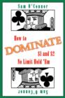 Image for How to Dominate $1 and $2 No Limit Hold &#39;Em
