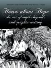 Image for Horses About Hope : The Art of Myth, Legend, and Graphic Writing