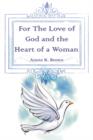 Image for For The Love of God and the Heart of a Woman
