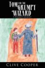Image for Tom and The Grumpy Wizard : A Wizard&#39;s Journey
