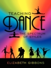 Image for Teaching Dance : The Spectrum of Styles