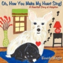 Image for Oh, How You Make My Heart Sing!