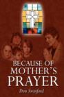 Image for Because of Mother&#39;s Prayer