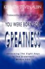 Image for You Were Born for Greatness : Unlocking the Eight Keys to the Greatness within You