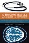 Image for A brain&#39;s battle against a stroke: refocusing my memory on earlier medicine