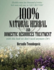 Image for 100% Natural Herbal and Domestic Resources Treatment : With This Book We Don&#39;t Need Anymore Dr&#39;s