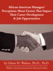 Image for African-American Managers&#39; Perceptions About Factors That Impact Their Career Development &amp; Job Opportunities