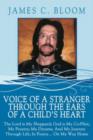 Image for Voice Of A Stranger Through The Ears Of A Child&#39;s Heart : The Lord is My Sheppard; God is My Co-Pilot; My Prayers; My Dreams; And My Journey Through Life; In Poetry... On My Way Home