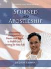 Image for Spurned into Apostleship - Journal and Workbook : Overcoming Principalities, Powers and People to Fulfill God&#39;s Destiny for Your Life