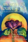Image for Awaken to Your Essence : The Secret of Using Your Invisible Power