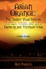 Image for Asian Orange : The Thirty Year Itch to the Red, White, and Blue Truth of the Vietnam War: A POETIC TREATISE