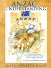 Image for Anzac to Understanding: Including &amp;quote;anzac, the Play: A Saga of War and Peace in the 20th Century&amp;quote; and &amp;quote;a Quest for Understanding&amp;quote;