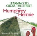 Image for Learning to Cross the Street with Humphrey and Hermie