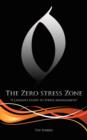 Image for The Zero Stress Zone : A Layman&#39;s Guide to Stress Management