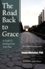 Image for The Road Back To Grace : A Guide to Healing from Your Past