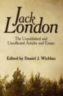Image for Jack London : The Unpublished and Uncollected Articles and Essays
