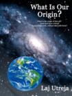 Image for What Is Our Origin?