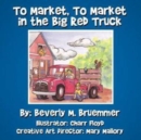 Image for To Market, To Market in the Big Red Truck