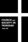 Image for Church and Society in Trinidad 1864-1900, Part III
