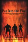 Image for Fat Into the Fire