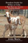 Image for Breeders Guide for Fillys or Colts : A Must Have for Anyone Breeding Horses