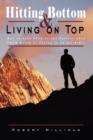 Image for Hitting Bottom &amp; Living on Top : How to Live Life to the Fullest When Your World is Caving in on All Sides