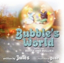 Image for Bubble&#39;s World : Book One: Boats and Bullies